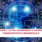 Come l’IA sta cambiando il mondo farmaceutico e biomedicale